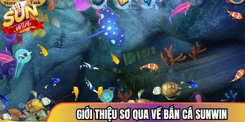 Vài nét giới thiệu sơ qua về bắn cá Sunwin 