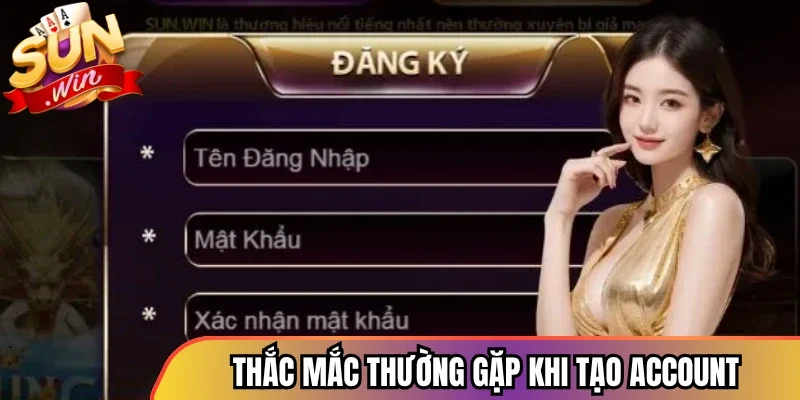 Thắc mắc thường gặp khi cược thủ tạo account