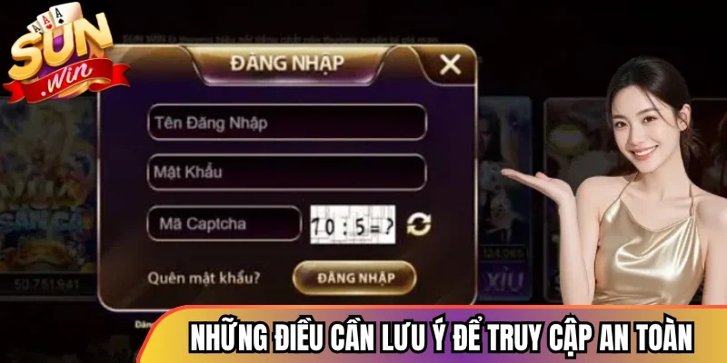 Những điều anh em cần lưu ý để truy cập an toàn