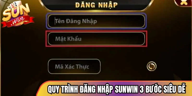 Quy trình đăng nhập Sunwin 3 bước siêu dễ