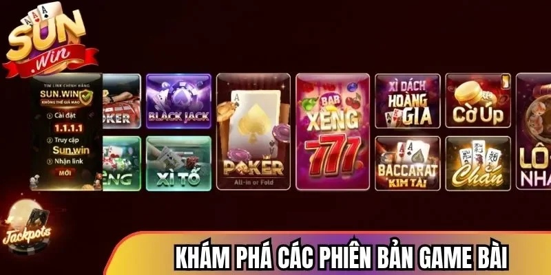 Khám phá các phiên bản game bài Sunwin 