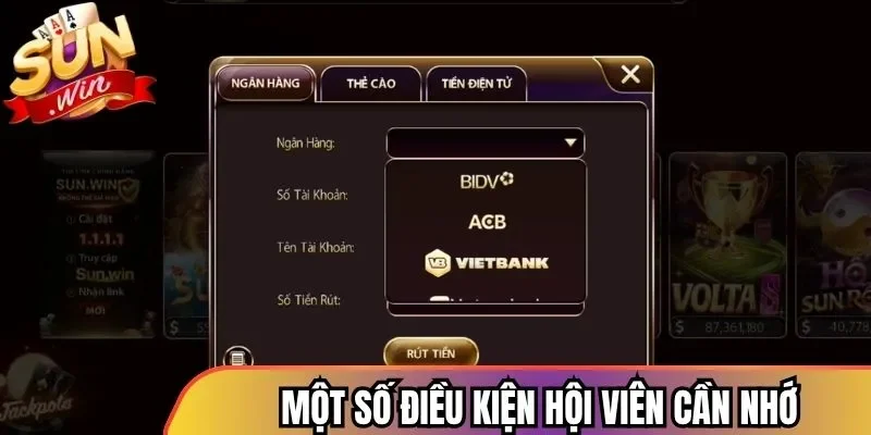 Một số điều kiện hội viên cần nhớ khi thao tác
