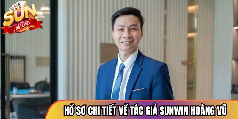 Hồ sơ chi tiết về tác giả Sunwin Hoàng Vũ